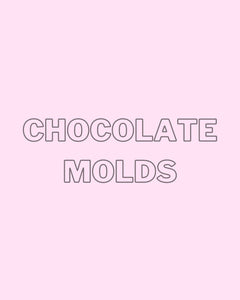 CHOCOLATE MOLDS
