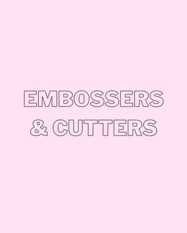 EMBOSSERS &amp; CUTTERS